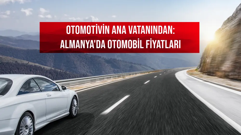 Almanyada Otomobil Fiyatları